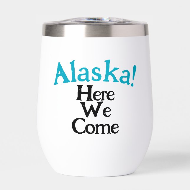 Alaska Here We Come 2026 Custom Insulated Tumbler (Frente)
