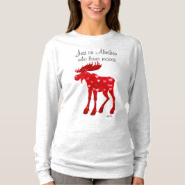 Alaskan que ama a Moose - camiseta de manga larga