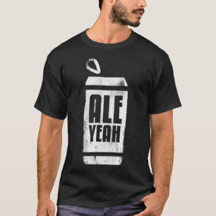 Ale Yeah - Camiseta divertida que bebe cerveza