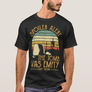 Alerta de Spoiler La Tumba Estaba Vacía Camiseta D