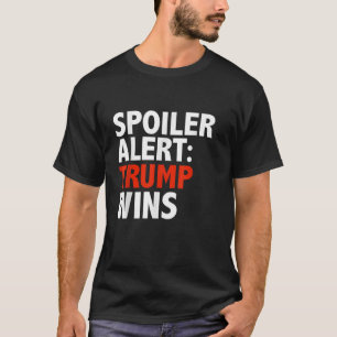 Alerta de spoiler Trump gana camiseta de Donald Tr