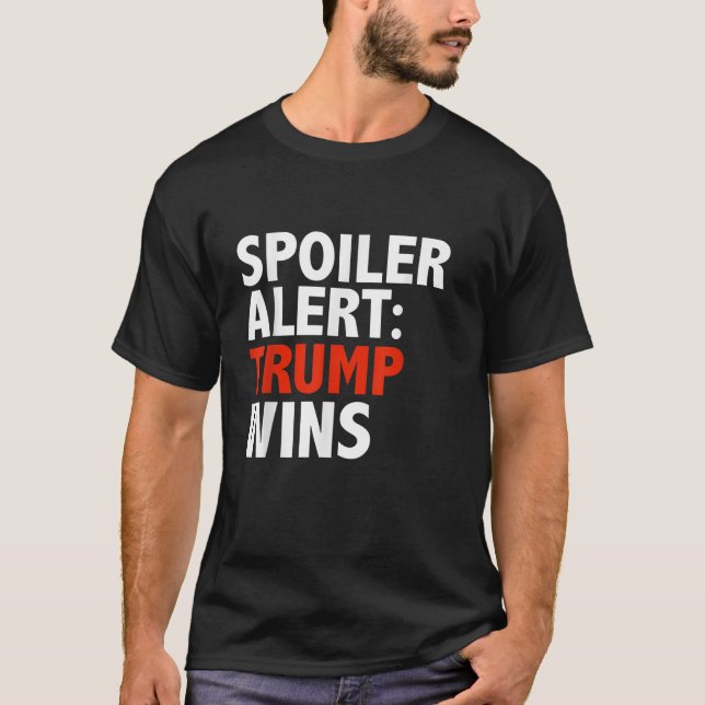 Alerta de spoiler Trump gana camiseta de Donald Tr (Anverso)