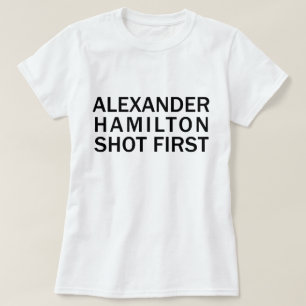 Alexander Hamilton Disparó Primero - Camiseta Blan