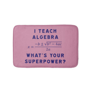Alfombrilla De Baño ¿Enseño a álgebra/cuál es su superpotencia?