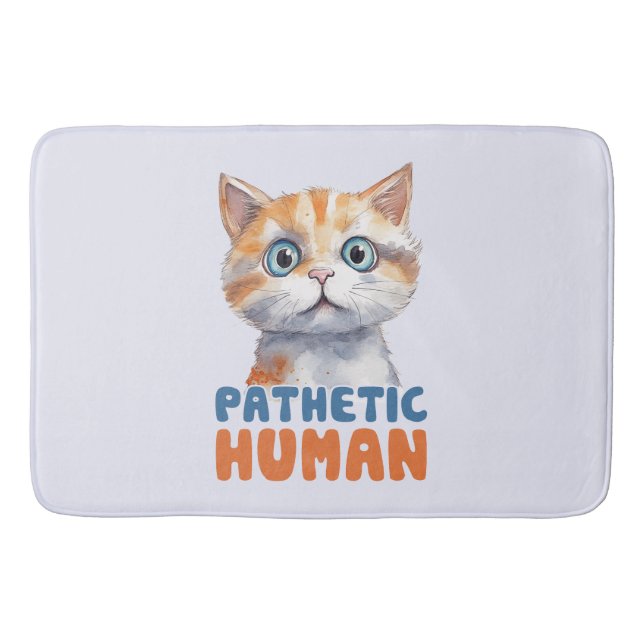 Alfombrilla De Baño Humano patético - Diseño de gato sarcástico (Anverso)