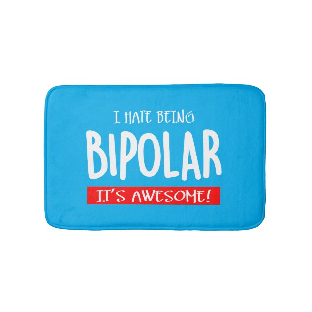 Alfombrilla De Baño I hate being bipolar (Anverso)