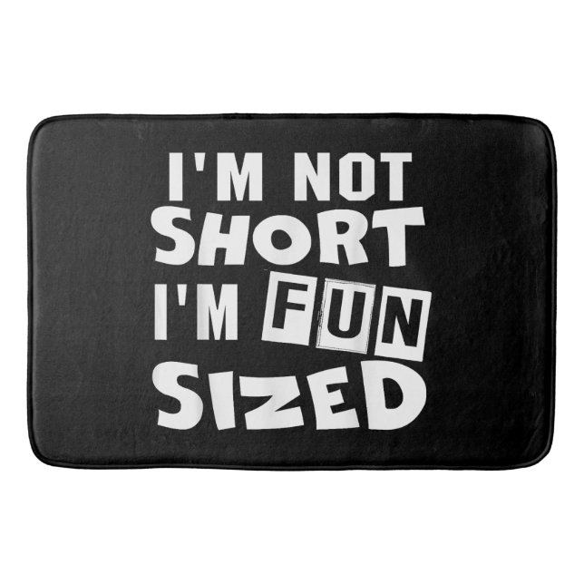 Alfombrilla De Baño No soy corta, soy divertida T-Shirt Divertidas. (Anverso)