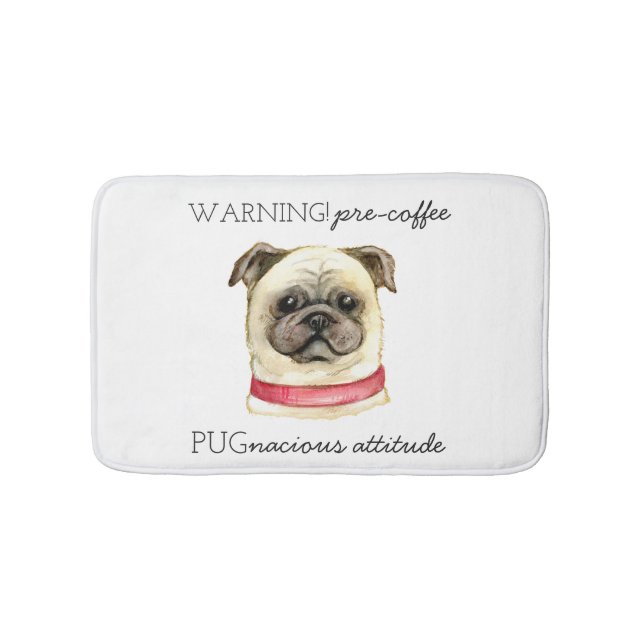 Alfombrilla De Baño Precafé Actitud pugnante con Pug (Anverso)