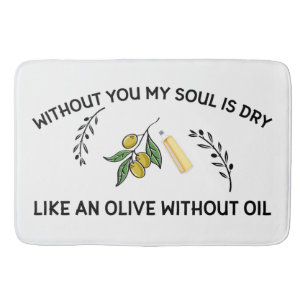 Alfombrilla De Baño Sin ti el alma se seca como una oliva sin aceite