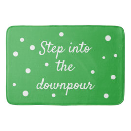 Alfombrilla De Baño Step Into The Downpour | Green Inspirational Quote