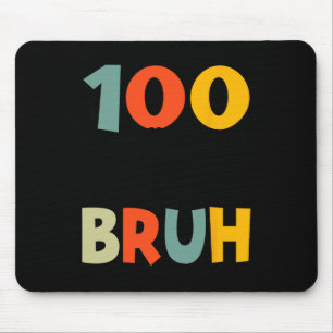 Alfombrilla De Ratón 100 Días Bruh Gracioso 100º Día De La Escuela Para