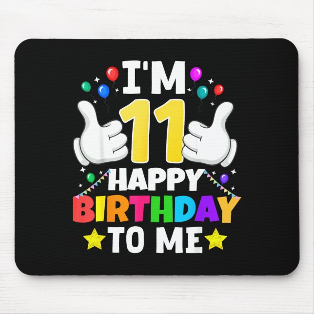 Alfombrilla De Ratón 11 Year Old I'm 11 Happy Birthday To Me 11th Birth (Frente)