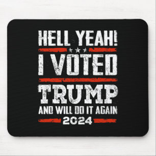 Alfombrilla De Ratón 2024 - ¡Sí! Voté por Trump y lo haré de nuevo por