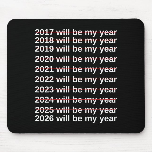 Alfombrilla De Ratón 2026 Will Be My Year Funny Humor New Year.quote  (Frente)