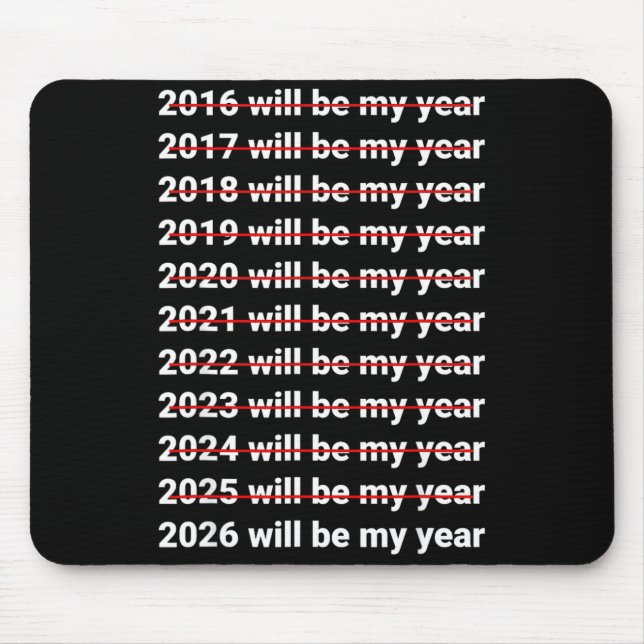 Alfombrilla De Ratón 2026 Will Be My Year Funny Humor New Year Quote  (Frente)