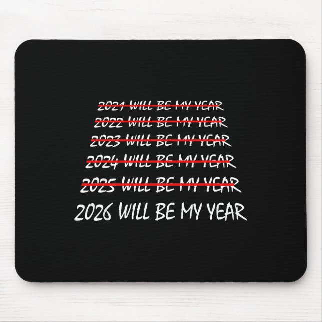 Alfombrilla De Ratón 2026 Will Be My Year Funny New Years Eve Resolutio (Frente)