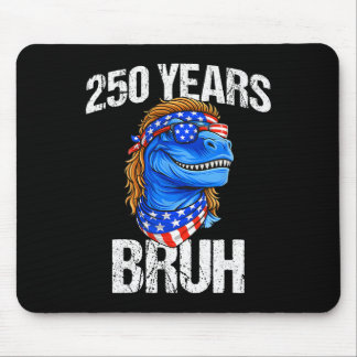 Alfombrilla De Ratón 250 Años Bruh 4 De Julio Trex Dinosaurio 250 Anive