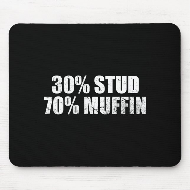 Alfombrilla De Ratón 30% Stud 70% Muffin Funny Father's Day Valentines  (Frente)