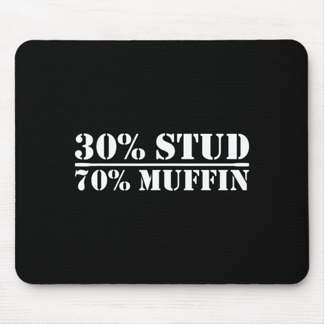 Alfombrilla De Ratón 30% Stud 70% Muffin Funny Father's Day Valentines  (Frente)
