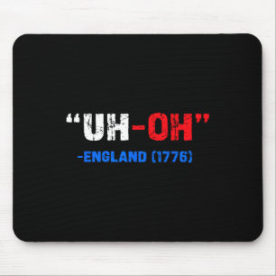 Alfombrilla De Ratón 4 De Julio Uh-oh Inglaterra 1776 Gracioso Regalo A