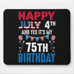 Alfombrilla De Ratón 4 de julio y sí es mi 75 cumpleaños Pa americano