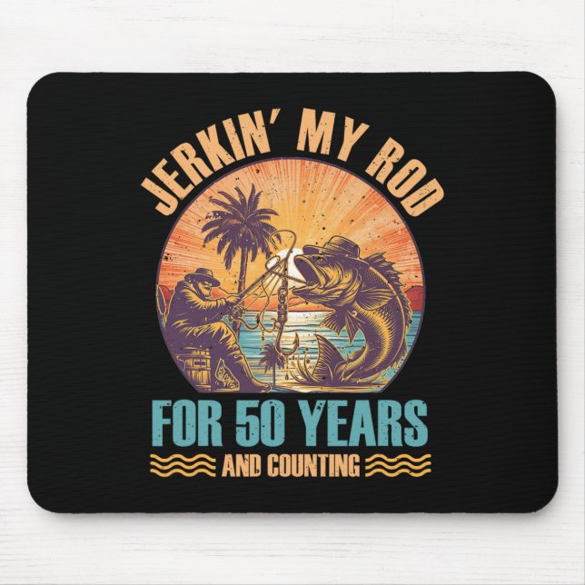 Alfombrilla De Ratón 50.º Cumpleaños Del Pescador Jerkin' Mi Rod 50 Año (Frente)