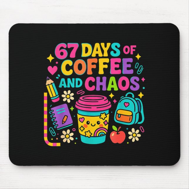 Alfombrilla De Ratón 67 Days Of Coffee And Chaos Funny Quote  (Frente)