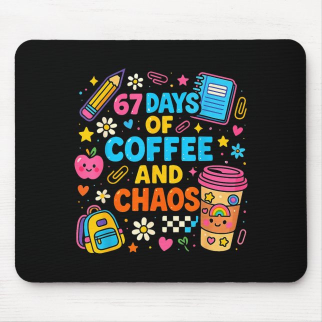 Alfombrilla De Ratón 67 Days Of Coffee And Chaos Funny Quote  (Frente)