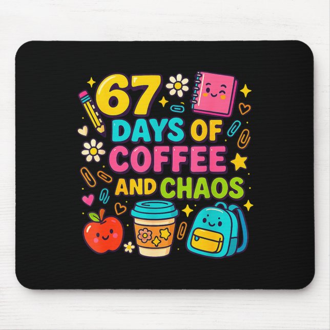 Alfombrilla De Ratón 67 Days Of Coffee And Chaos Funny Quote  (Frente)