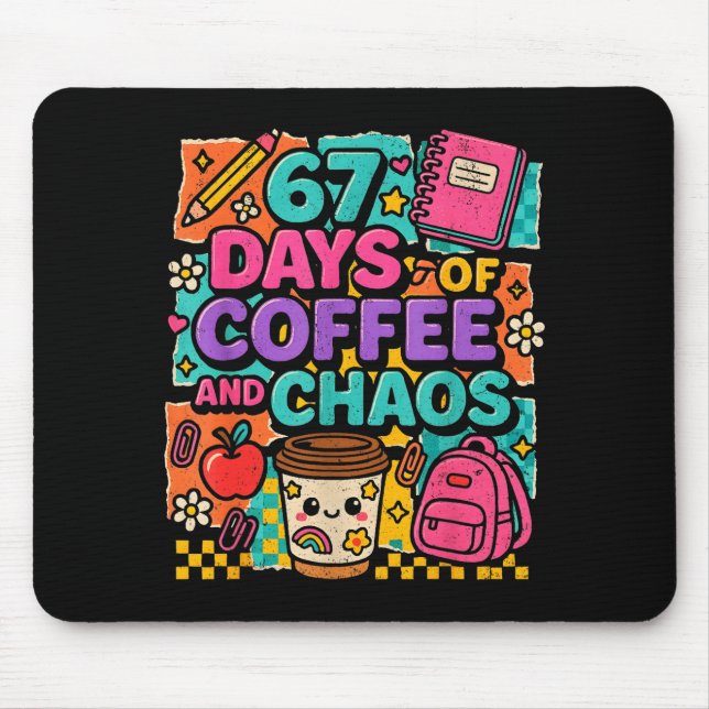 Alfombrilla De Ratón 67 Days Of Coffee And Chaos Funny Quote  (Frente)