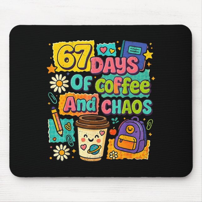 Alfombrilla De Ratón 67 Days Of Coffee And Chaos Funny Quote  (Frente)