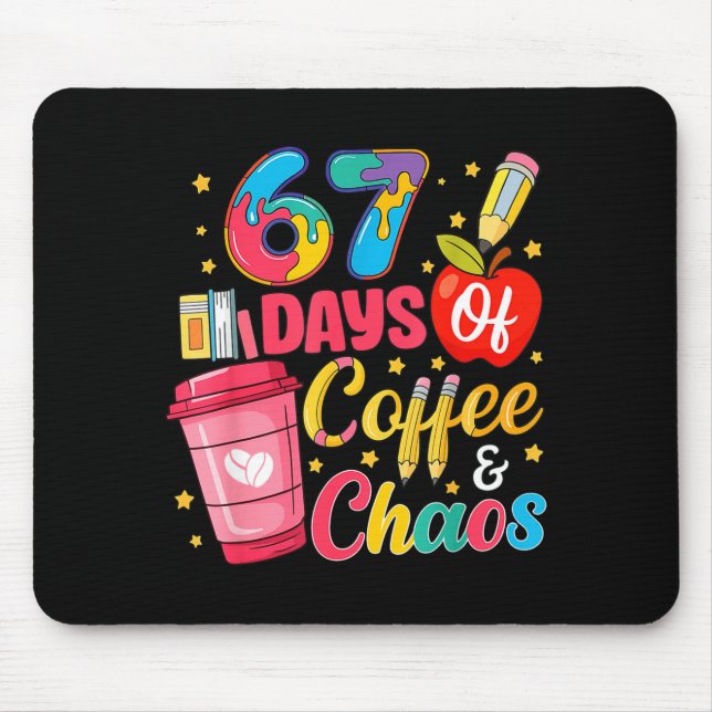 Alfombrilla De Ratón 67 Days Of Coffee And Chaos Funny Teacher Student  (Frente)