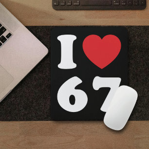 Alfombrilla De Ratón 67 Meme gracioso que amo seis cumpleaños número 67