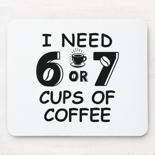 Alfombrilla De Ratón 67 Meme Teacher 6 7 Coffee C Need Six Seven Coffee (Frente)
