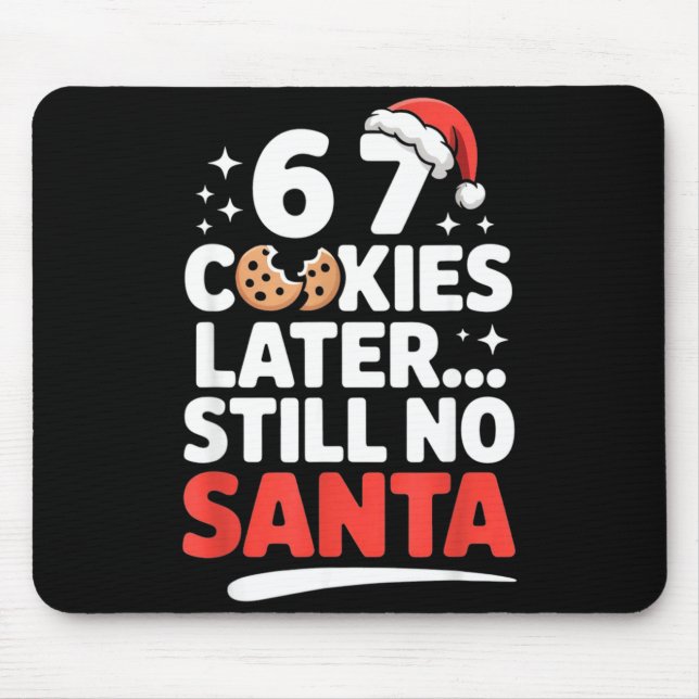 Alfombrilla De Ratón 6 7 Cookies Later Still No Santa Funny Six Seven M (Frente)