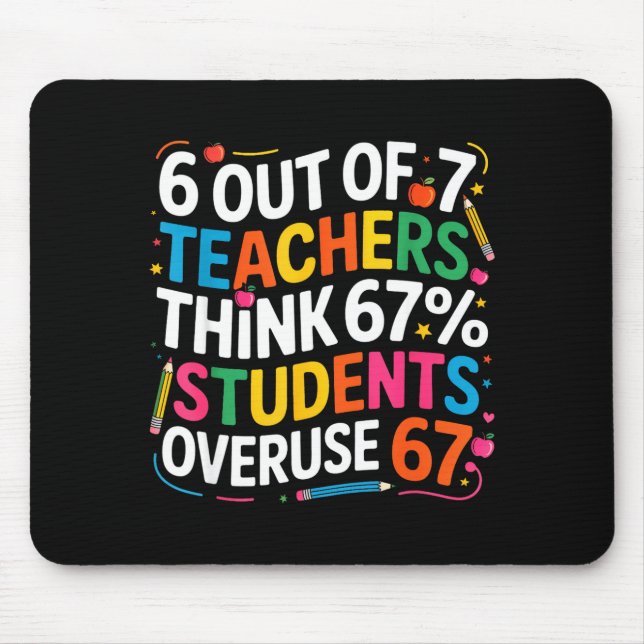 Alfombrilla De Ratón 6 Out Of 7 Teachers Think 67% Of Students Overuse  (Frente)