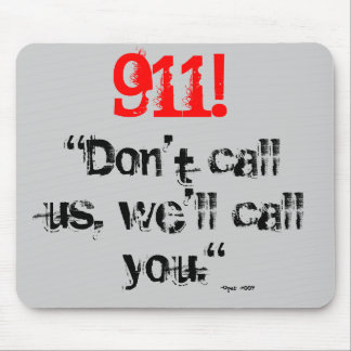 Alfombrilla De Ratón ¡911!  Le llamaremos (el cojín de ratón)