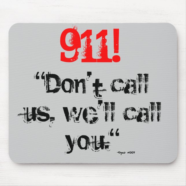 Alfombrilla De Ratón ¡911!  Le llamaremos (el cojín de ratón) (Frente)