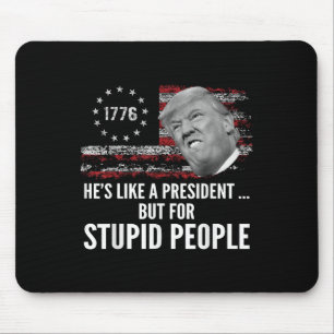 Alfombrilla De Ratón A Anti Trump Le Gusta Un Presidente Pero Para Un E