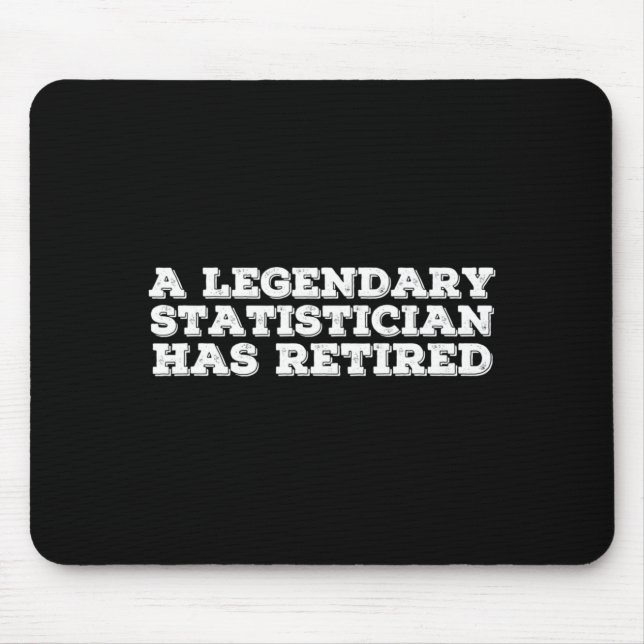 Alfombrilla De Ratón A Legendary Statistician Has Retired Funny Retirem (Frente)