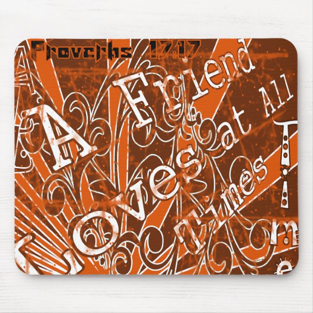 Alfombrilla De Ratón A un amigo le encanta en todo momento - (Frente)