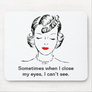 Alfombrilla De Ratón A veces cuando me cierro los ojos, no puedo ver