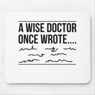 Alfombrilla De Ratón A wise doctor once black wrote
