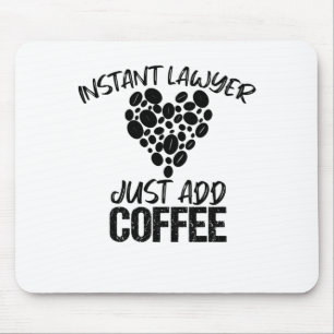 Alfombrilla De Ratón Abogado instantáneo simplemente agrega café