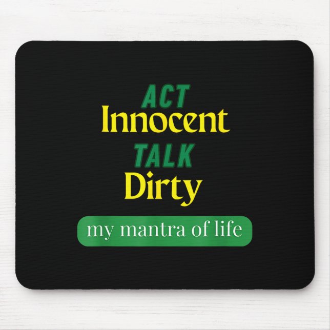 Alfombrilla De Ratón Act Innocent Talk Dirty Funny Quote Gift For Men & (Frente)