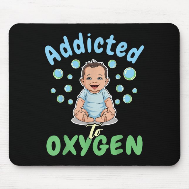 Alfombrilla De Ratón Addicted To Oxygen Baby Funny Bubbles Quote Gift  (Frente)