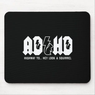 Alfombrilla De Ratón Adhd Highway To... Mira, Una Ardilla. Adhd es un