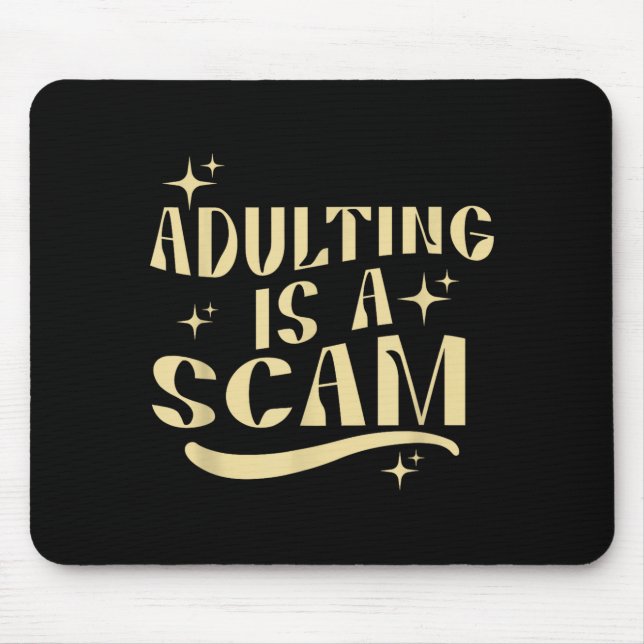 Alfombrilla De Ratón Adulting Is A Scam,funny Sarcastic Sublimation Gif (Frente)
