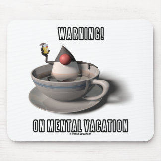 Alfombrilla De Ratón ¡Advertencia! En las vacaciones mentales (taza de