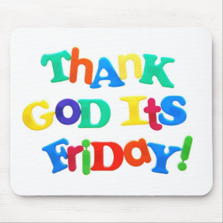 Alfombrilla De Ratón ¡Agradezca a dios que es viernes!